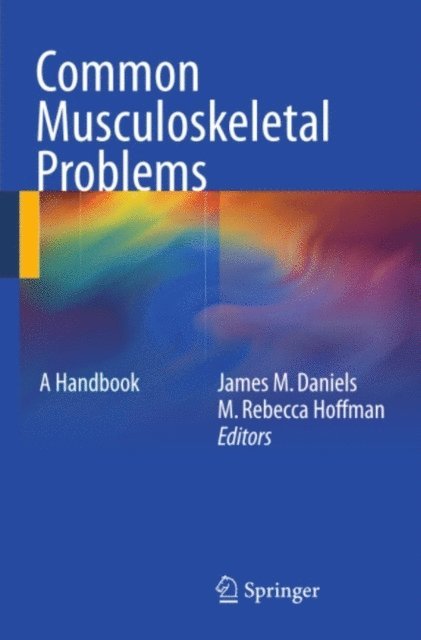 James M Daniels, M. Rebecca Hoffman - Common Musculoskeletal Problems, E-bok