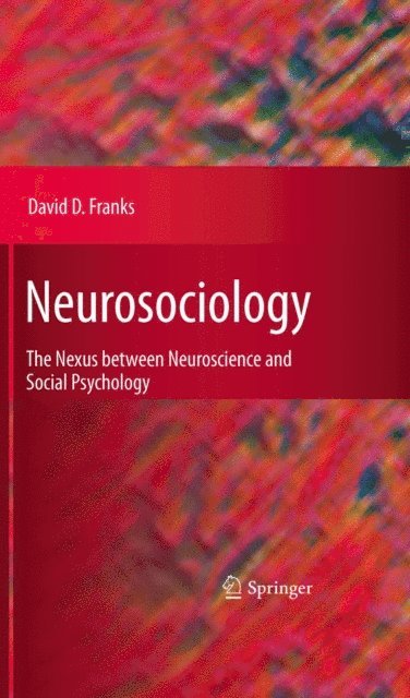 David D. Franks - Neurosociology, E-bok