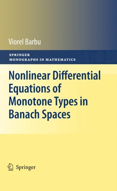 Viorel Barbu - Nonlinear Differential Equations of Monotone Types in Banach Spaces, E-bok