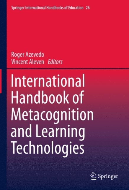 Vincent Aleven, Roger Azevedo - International Handbook of Metacognition and Learning Technologies, E-bok