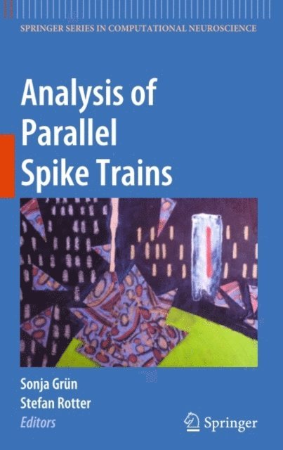 Stefan Rotter, Sonja Grun - Analysis of Parallel Spike Trains, E-bok