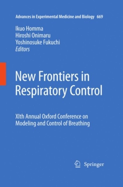 Yoshinosuke Fukuchi, Hiroshi Onimaru, Ikuo Homma - New Frontiers in Respiratory Control, E-bok