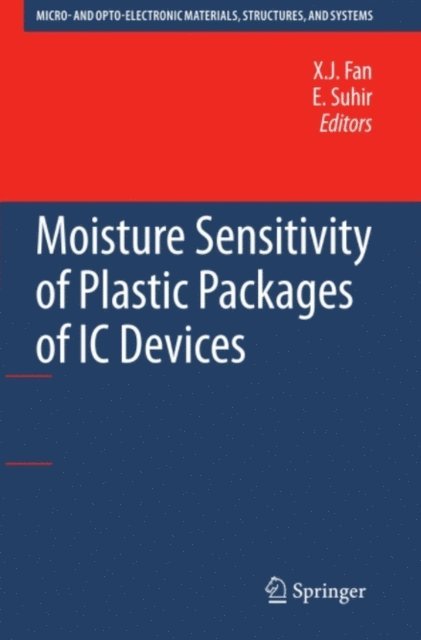 E. Suhir, X.J. Fan - Moisture Sensitivity of Plastic Packages of IC Devices, E-bok