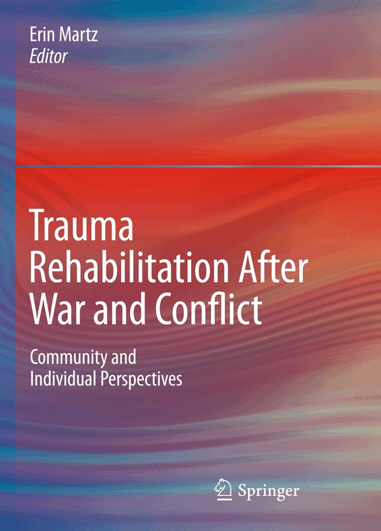 Trauma Rehabilitation After War and Conflict