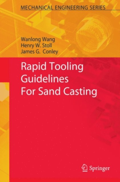 James G. Conley, Henry W. Stoll, Wanlong Wang - Rapid Tooling Guidelines For Sand Casting, E-bok. Tillgänglighet: Lägg i varukorg