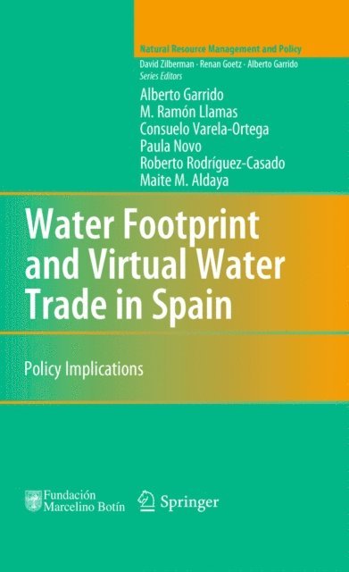 Maite M. Aldaya, Roberto Rodriguez-Casado, Paula Novo, Consuelo Varela-Ortega, M. Ramon Llamas, Alberto Garrido - Water Footprint and Virtual Water Trade in Spain, E-bok