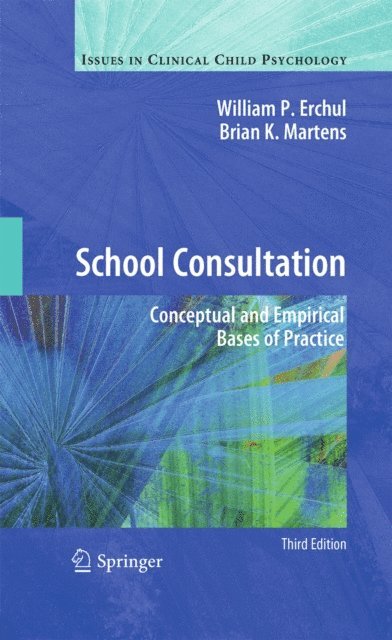 Brian K. Martens, William P. Erchul - School Consultation, E-bok