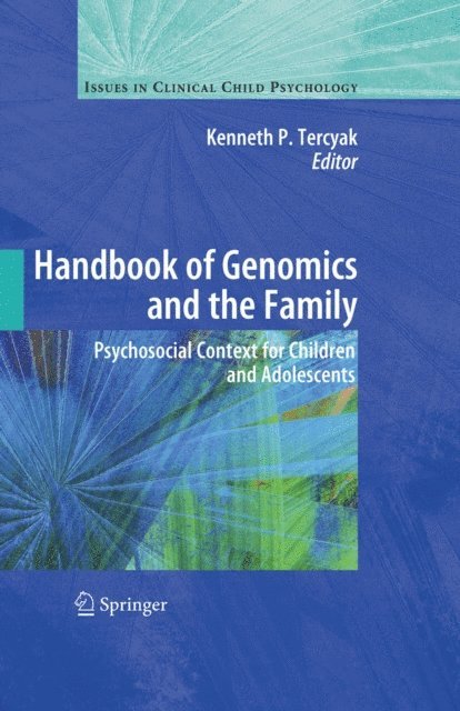 Kenneth P. Tercyak - Handbook of Genomics and the Family, E-bok