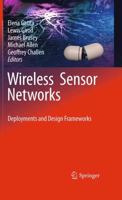 Geoffrey Challen, Michael Allen, James Brusey, Lewis Girod, Elena Gaura - Wireless Sensor Networks, E-bok