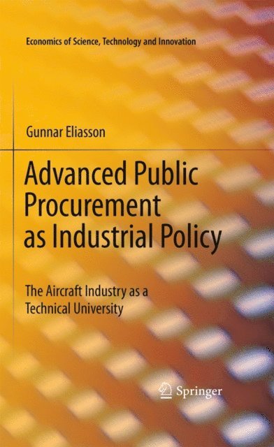 Gunnar Eliasson - Advanced Public Procurement as Industrial Policy, E-bok