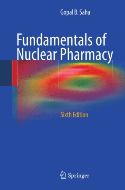 Gopal B. Saha - Fundamentals of Nuclear Pharmacy, E-bok. Tillgänglighet: Lägg i varukorg