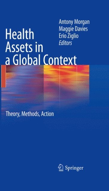 Maggie Davies, Erio Ziglio, Antony Morgan - Health Assets in a Global Context, E-bok