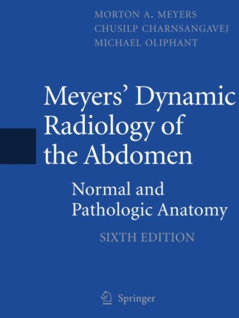Michael Oliphant, MD, FACR, Chusilp Charnsangavej, MD, FSIR, Morton A. Meyers, MD, FACR, FACG - Meyers' Dynamic Radiology of the Abdomen, E-bok. Tillgänglighet: Lägg i varukorg