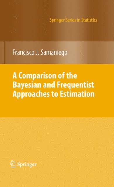 Francisco J. Samaniego - Comparison of the Bayesian and Frequentist Approaches to Estimation, E-bok