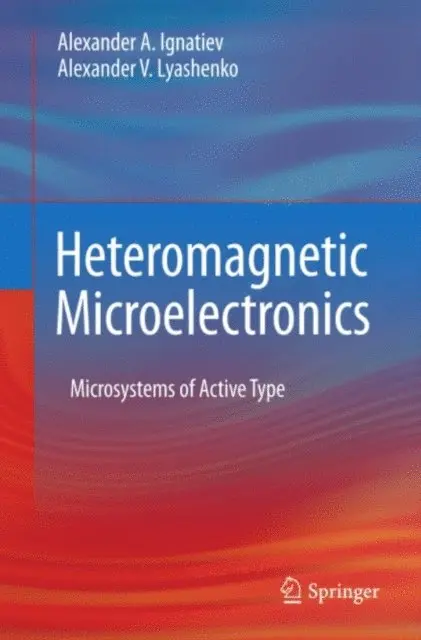 Alexander V. Lyashenko, Alexander A. Ignatiev - Heteromagnetic Microelectronics, E-bok. Tillgänglighet: Lägg i varukorg