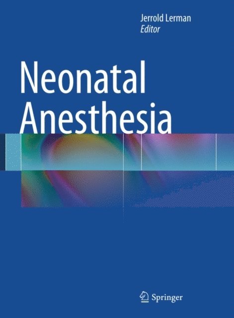 Jerrold Lerman - Neonatal Anesthesia, E-bok