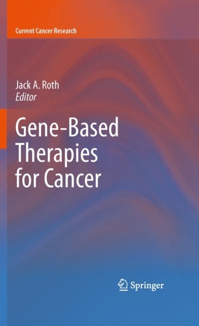 Jack A. Roth - Gene-Based Therapies for Cancer, E-bok