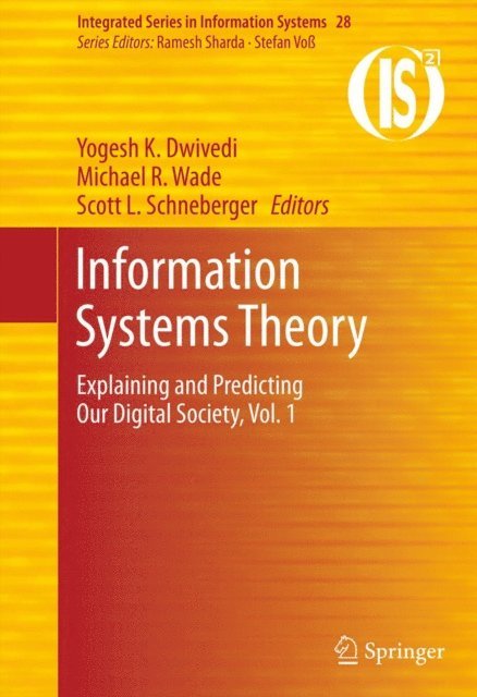 Scott L. Schneberger, Michael R. Wade, Yogesh K. Dwivedi - Information Systems Theory, E-bok
