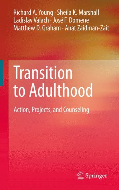 Anat Zaidman-Zait, Matthew D. Graham, Jose F. Domene, Ladislav Valach, Sheila K. Marshall, Richard A. Young - Transition to Adulthood, E-bok