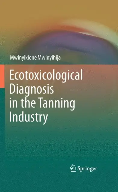 Mwinyikione Mwinyihija - Ecotoxicological Diagnosis in the Tanning Industry, E-bok. Tillgänglighet: Lägg i varukorg