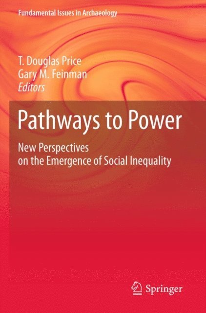 Gary M. Feinman, T. Douglas Price - Pathways to Power, E-bok