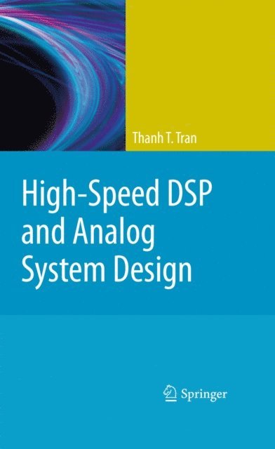 Thanh T. Tran - High-Speed DSP and Analog System Design, E-bok