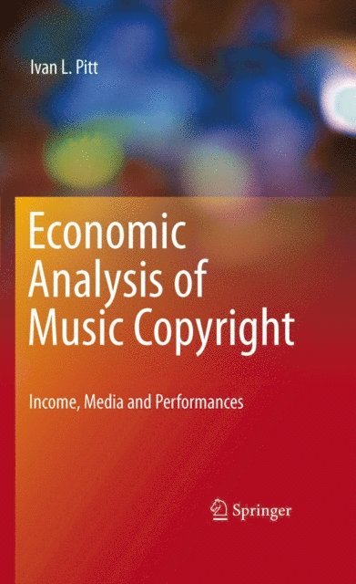 Ivan L. Pitt - Economic Analysis of Music Copyright, E-bok