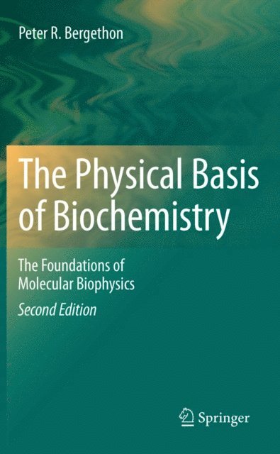 Peter R. Bergethon - Physical Basis of Biochemistry, E-bok