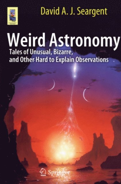David A.J. Seargent - Weird Astronomy, E-bok