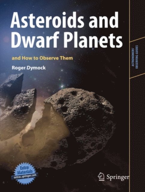 Roger Dymock - Asteroids and Dwarf Planets and How to Observe Them, E-bok