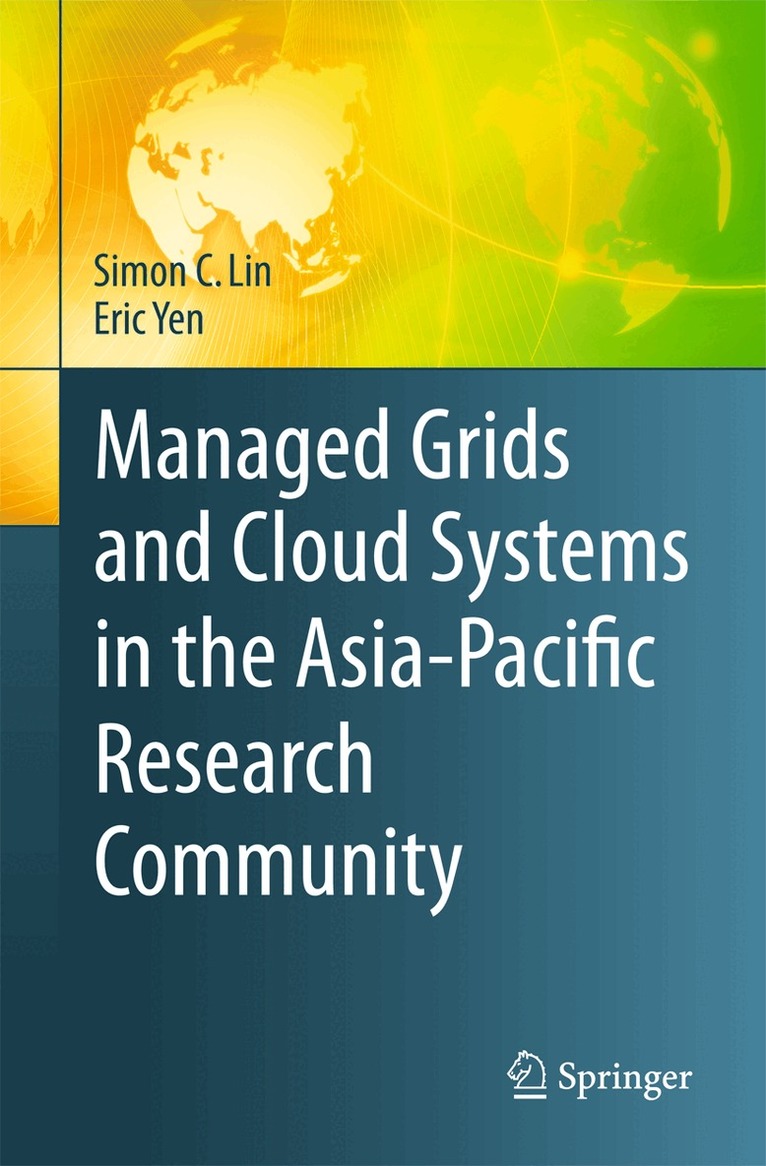 Simon C. Lin, Eric Yen - Managed Grids and Cloud Systems in the Asia-Pacific Research Community, Inbunden