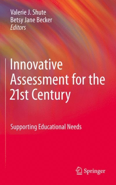 Betsy Jane Becker, Valerie J. Shute - Innovative Assessment for the 21st Century, E-bok