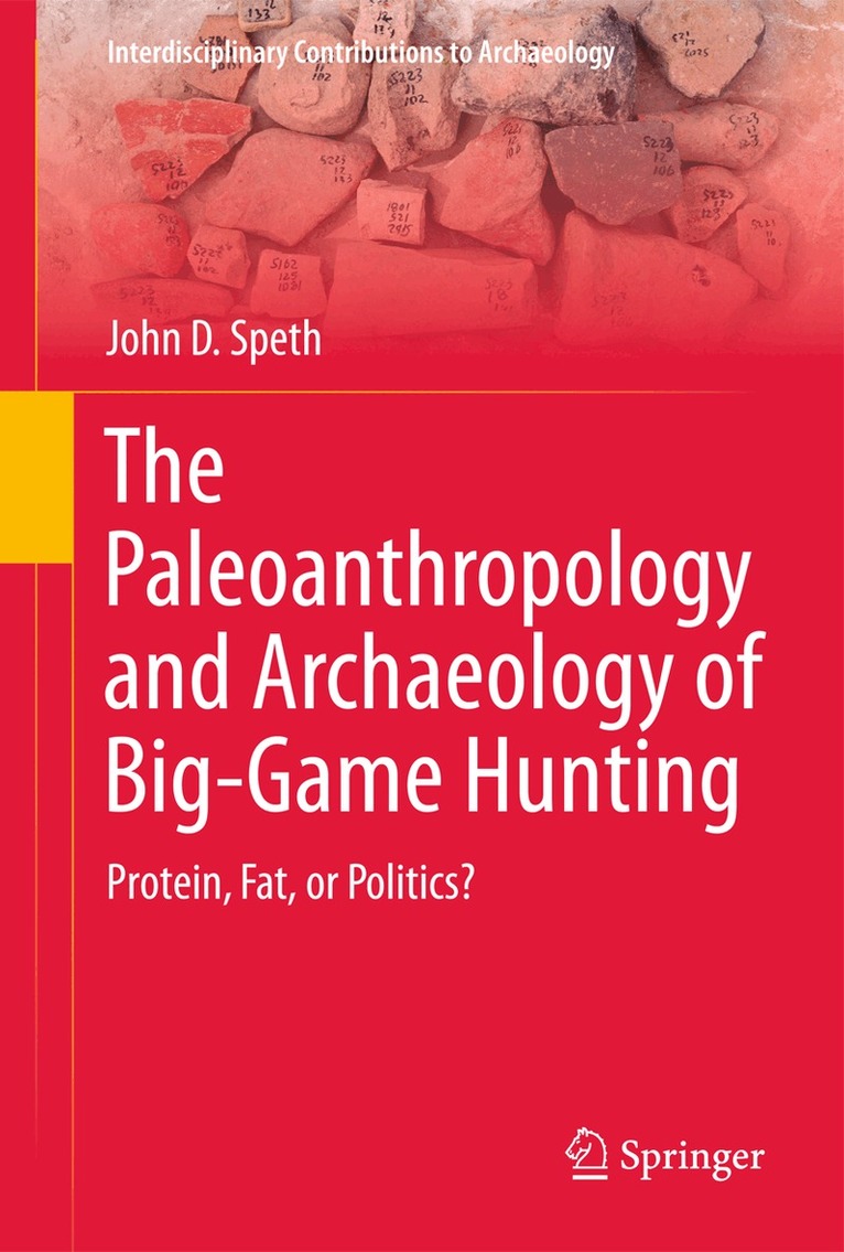 John D. Speth - Paleoanthropology and Archaeology of Big-Game Hunting, Inbunden