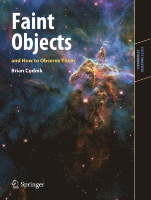 Brian Cudnik - Faint Objects and How to Observe Them, E-bok