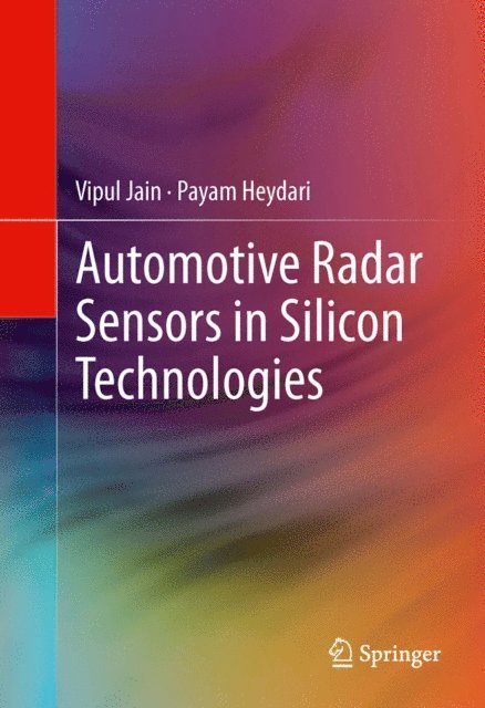 Payam Heydari, Vipul Jain - Automotive Radar Sensors in Silicon Technologies, E-bok