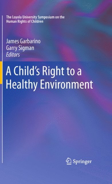 Garry Sigman, James Garbarino - Child's Right to a Healthy Environment, E-bok