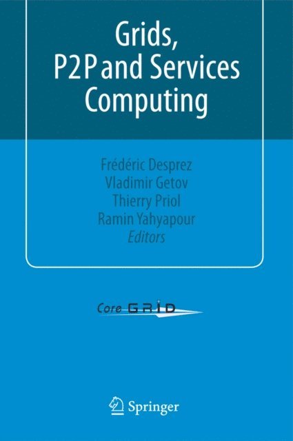Ramin Yahyapour, Thierry Priol, Vladimir Getov, Frederic Desprez - Grids, P2P and Services Computing, E-bok