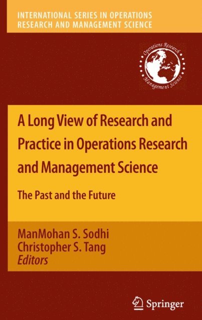 Christopher S. Tang, ManMohan S. Sodhi - Long View of Research and Practice in Operations Research and Management Science, E-bok