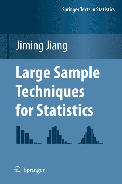Jiming Jiang - Large Sample Techniques for Statistics, E-bok