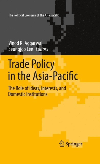 Seungjoo Lee, Vinod K. Aggarwal - Trade Policy in the Asia-Pacific, E-bok