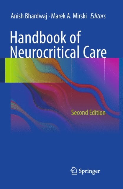 Marek A. Mirski, Anish Bhardwaj - Handbook of Neurocritical Care, E-bok