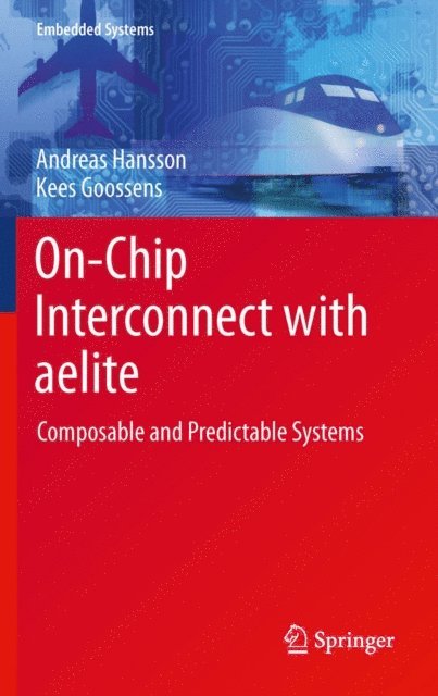Kees Goossens, Andreas Hansson - On-Chip Interconnect with aelite, E-bok
