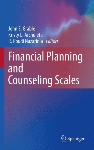 R. Roudi Nazarinia Roy, Kristy L. Archuleta, John E. Grable - Financial Planning and Counseling Scales, E-bok