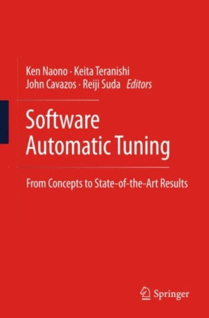 Reiji Suda, John Cavazos, Keita Teranishi, Ken Naono - Software Automatic Tuning, E-bok