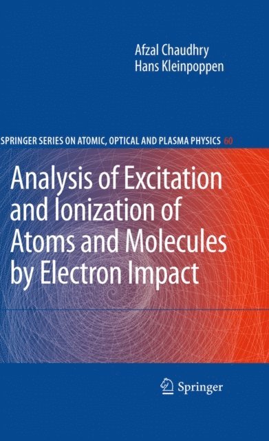 Hans Kleinpoppen, Afzal Chaudhry - Analysis of Excitation and Ionization of Atoms and Molecules by Electron Impact, E-bok