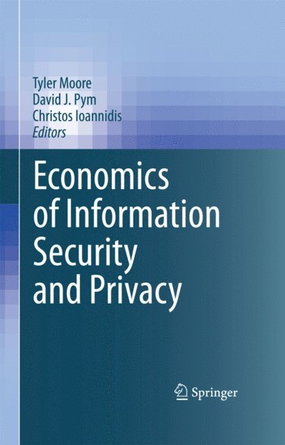 Christos Ioannidis, David Pym, Tyler Moore - Economics of Information Security and Privacy, E-bok