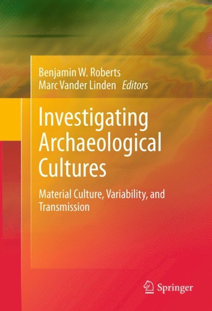 Marc Vander Linden, Benjamin W. Roberts - Investigating Archaeological Cultures, E-bok