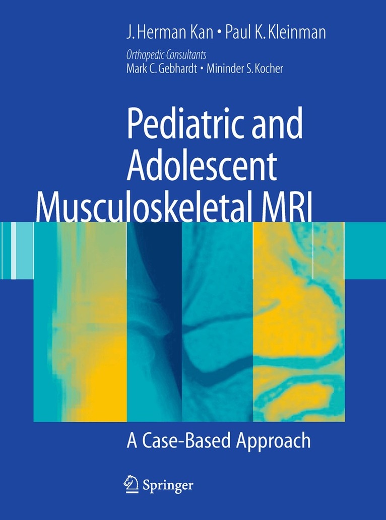 J. Herman Kan, Paul K. Kleinman - Pediatric and Adolescent Musculoskeletal MRI, Häftad