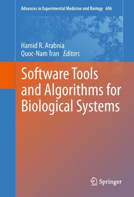 Quoc-Nam Tran, Hamid Arabnia - Software Tools and Algorithms for Biological Systems, E-bok