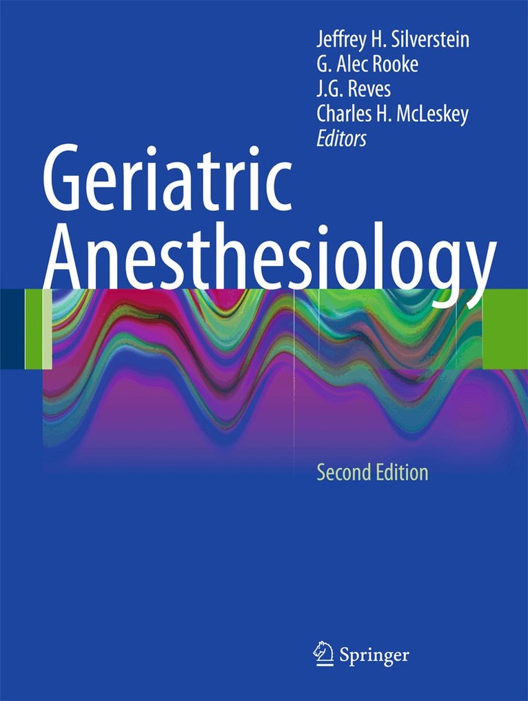 J. Silverstein, Jeffrey Silverstein, Alec Rooke, J. G. Reves, Charles H. McLeskey - Geriatric Anesthesiology, Häftad. Tillgänglighet: Lägg i varukorg
